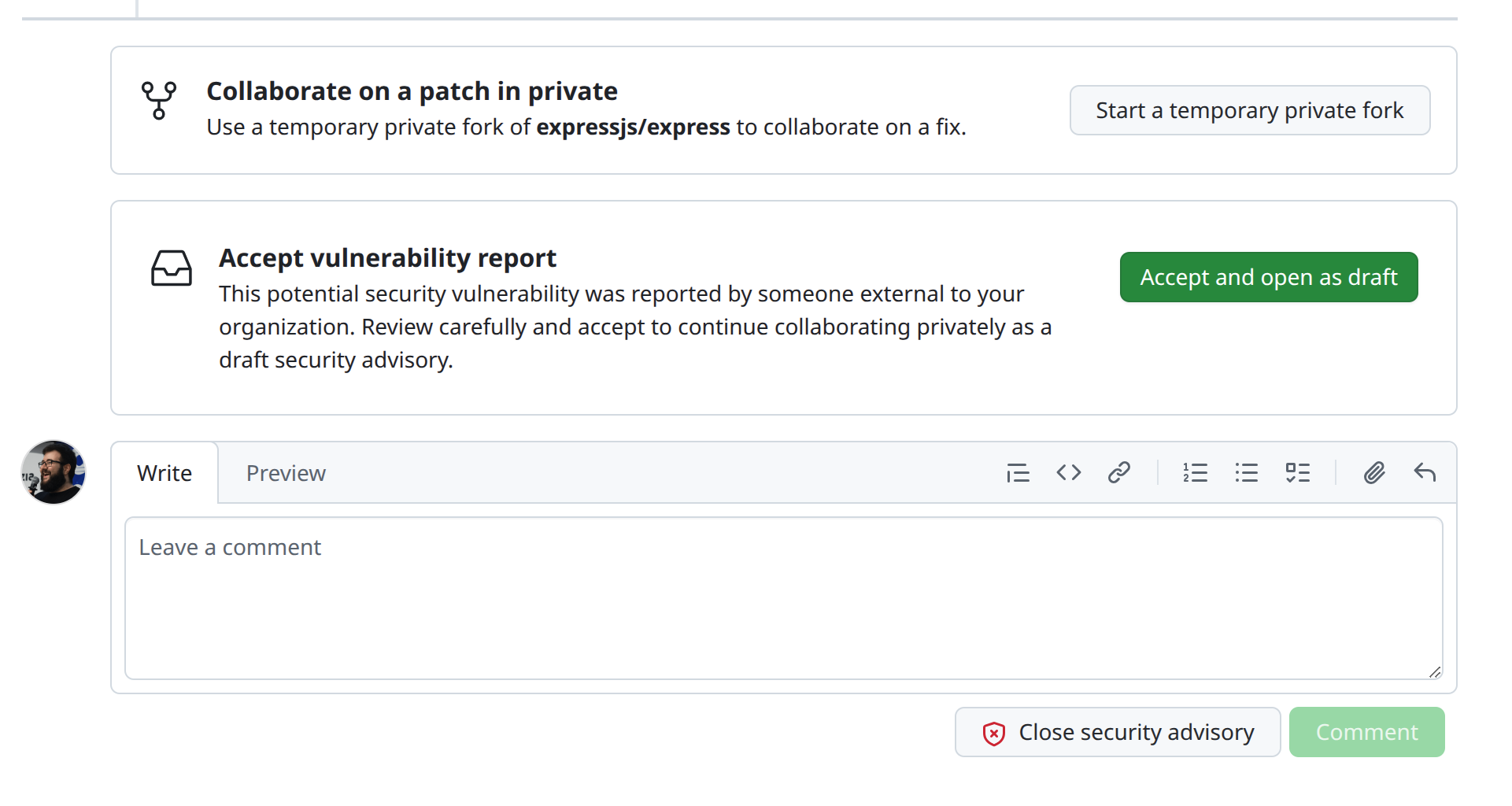 The GitHub security advisory triage view, showing the options a maintainer has on a privately reported vulnerability: "Start a temporary private fork", "Accept and open as a draft", a comment box, and a "Close security advisory" button.